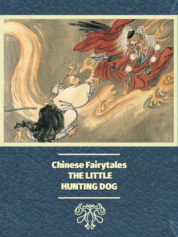 THE LITTLE HUNTING DOG - Chinese Fairytales