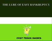 THE LURE OF EASY BANKRUPTCY