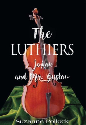 THE LUTHIERS: - Suzanne Pollock