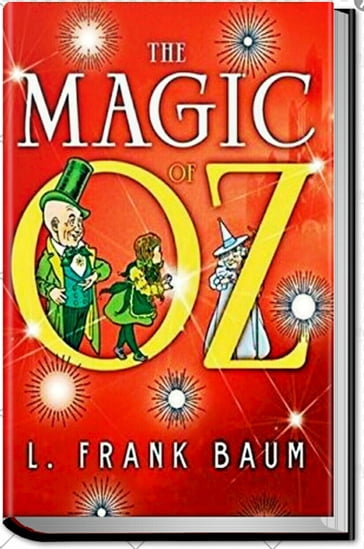 THE MAGIC OF OZ - Lyman Frank Baum