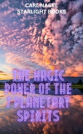 THE MAGIC POWER OF THE 7 PLANETARY SPIRITS