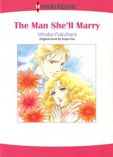 THE MAN SHE'LL MARRY (Harlequin Comics) - Susan Fox
