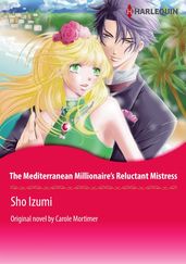 THE MEDITERRANEAN MILLIONAIRE S RELUCTANT MISTRESS