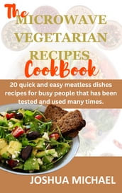 THE MICROWAVE VEGETARIAN RECIPES COOKBOOK