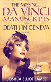 THE MISSING DA VINCI MANUSCRIPTS & DEATH IN GENEVA