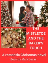 THE MISTLETOE AND THE BAKER S TOUCH