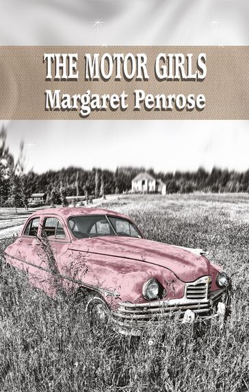 THE MOTOR GIRLS - Margaret Penrose