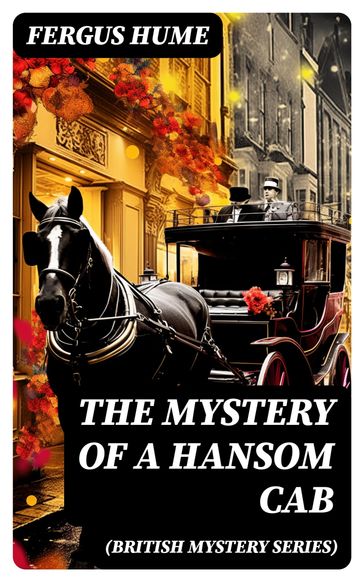 THE MYSTERY OF A HANSOM CAB (British Mystery Series) - Fergus Hume