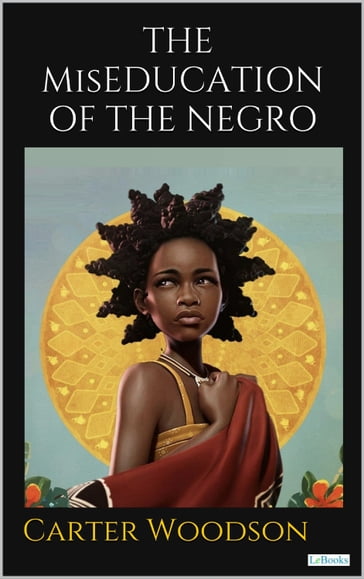 THE MisEDUCATION OF THE NEGRO - Carter G. Woodson