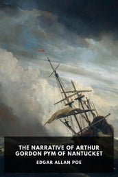 THE NARRATIVE OF ARTHUR GORDON PYM OF NANTUCKET