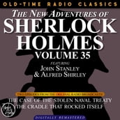 THE NEW ADVENTURES OF SHERLOCK HOLMES, VOLUME 35; EPISODE 1: THE CASE OF THE STOLEN NAVAL TREATYEPISODE 2: THE CRADLE THAT ROCKED ITSELF