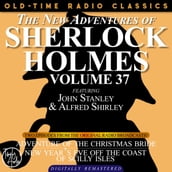THE NEW ADVENTURES OF SHERLOCK HOLMES, VOLUME 37; EPISODE 1: THE ADVENTURE OF THE CHRISTMAS BRIDEEPISODE 2: NEW YEAR S EVE OFF THE COAST OF THE SCILLY ISLES