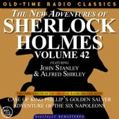 THE NEW ADVENTURES OF SHERLOCK HOLMES, VOLUME 42; EPISODE 1: THE CASE OF KING PHILLIP S GOLDEN SALVEREPISODE 2: THE ADVENTURE OF THE SIX NAPOLEONS