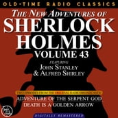 THE NEW ADVENTURES OF SHERLOCK HOLMES, VOLUME 43; EPISODE 1: THE ADVENTURE OF THE SERPENT GODEPISODE 2:DEATH IS A GOLDEN ARROW