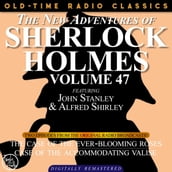THE NEW ADVENTURES OF SHERLOCK HOLMES, VOLUME 47; EPISODE 1: THE CASE OF THE EVER-BLOOMING ROSESEPISODE 2: THE CASE OF THE ACCOMMODATING VALISE