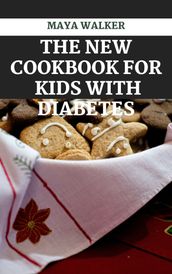 THE NEW COOKBOOK FOR KIDS WITH DIABETES