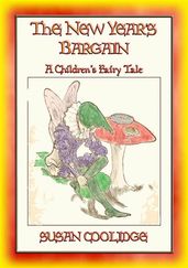 THE NEW-YEAR S BARGAIN - A Children s Fantasy Story (Illustrated)