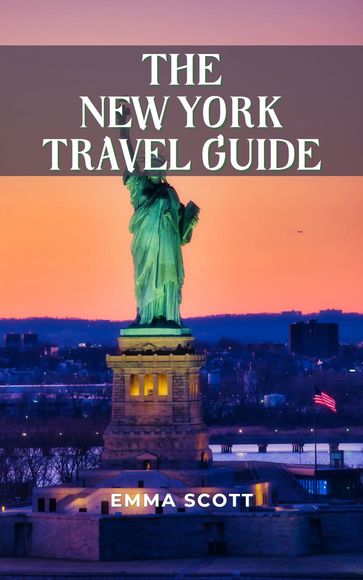 THE NEW YORK TRAVEL GUIDE - Emma Scott