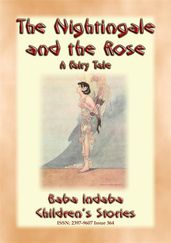 THE NIGHTINGALE AND THE ROSE - A Children s fairy tale of how true love overcame a broken heart