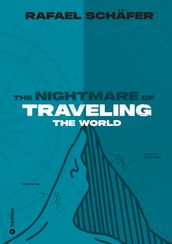 THE NIGHTMARE OF TRAVELING THE WORLD