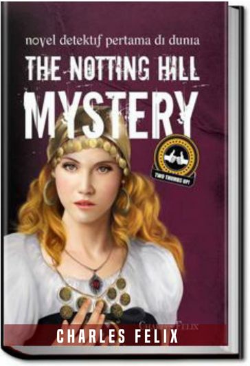 THE NOTTING HILL MYSTERY - Charles Felix
