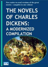 THE NOVELS OF CHARLES DICKENS: A MODERNIZED COMPILATION