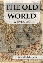 THE OLD WORLD & FIVE SEAS