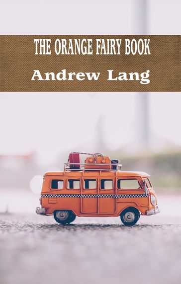 THE ORANGE FAIRY BOOK - Andrew Lang