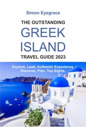 THE OUTSTANDING GREEK ISLAND TRAVEL GUIDE 2023