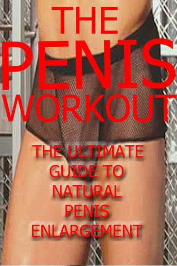 THE PENIS WORKOUT - Dr John Reltub