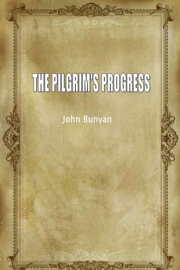 THE PILGRIM'S PROGRESS - John Bunyan
