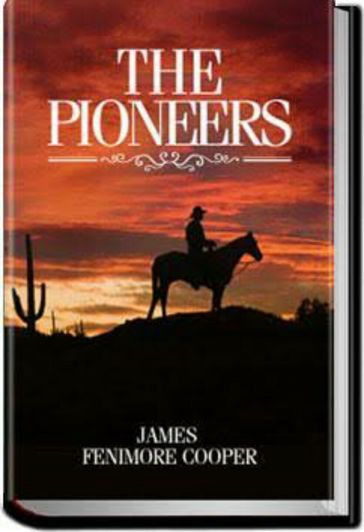 THE PIONEERS - James Fenimore Cooper