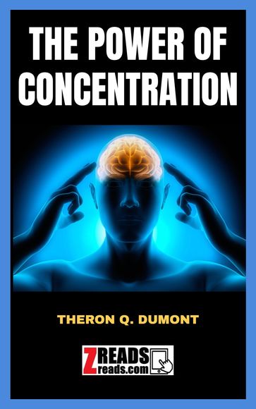 THE POWER OF CONCENTRATION - JamesM. Brand - William Walker Atkinson