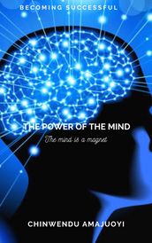 THE POWER OF THE MIND