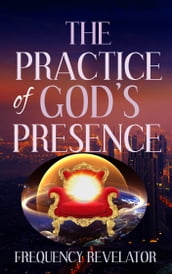 THE PRACTICE OF GOD S PRESENCE