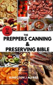 THE PREPPER S CANNING & PRESERVING BIBLE