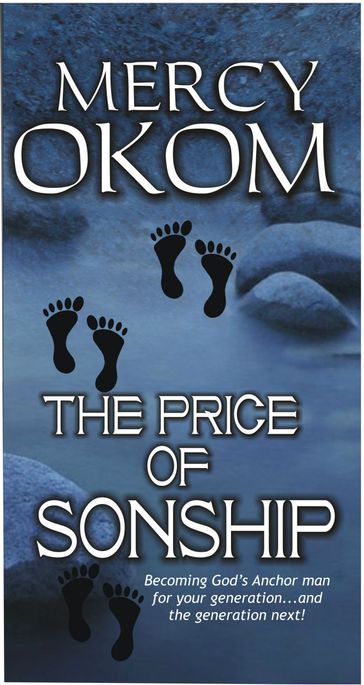 THE PRICE OF SONSHIP - EVANGELIST MERCY OKOM