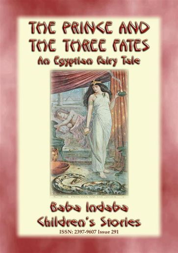 THE PRINCE AND THE THREE FATES - An Ancient Egyptian Fairy Tale - Anon E. Mouse