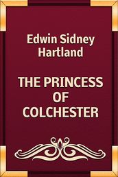 THE PRINCESS OF COLCHESTER