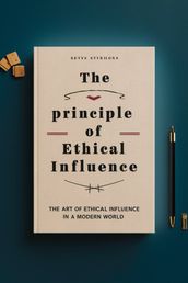 THE PRINCIPLE OF ETHICAL INFLUENCE