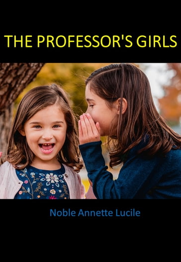 THE PROFESSOR'S GIRLS - Noble Annette Lucile