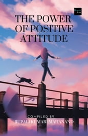 THE Power of Positive Attitude