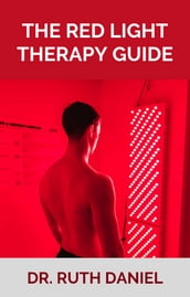 THE RED LIGHT THERAPY GUIDE