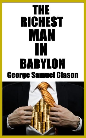 THE RICHEST MAN IN BABYLON - George S. Clason - James M. Brand