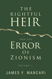 THE RIGHTFUL HEIR And The Error Of Zionism