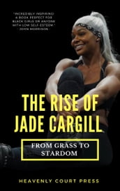 THE RISE OF JADE CARGILL