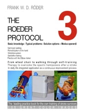 THE ROEDER PROTOCOL 3 - Basic knowledge - Typical problems - Solution options Modus operandi - Optimized walking - Remobilization of the hand - PB-COLOR