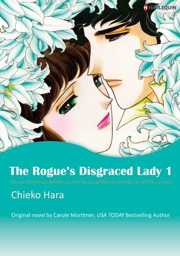 THE ROGUE'S DISGRACED LADY 1 - Hara Chieko