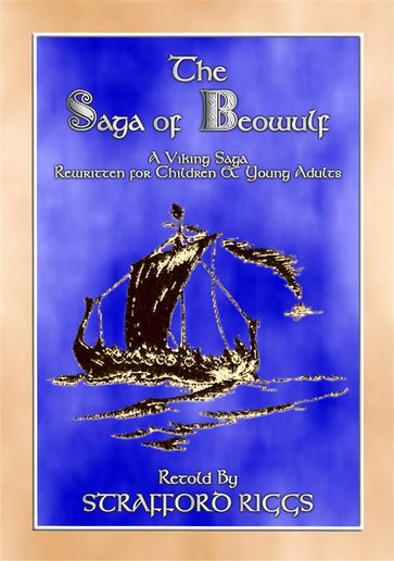 THE SAGA OF BEOWULF - A Viking Saga retold in novel format - Anon E. Mouse - Retold by Strafford Riggs