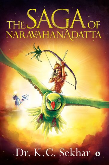 THE SAGA OF NARAVAHANADATTA - Dr. K.C. Sekhar